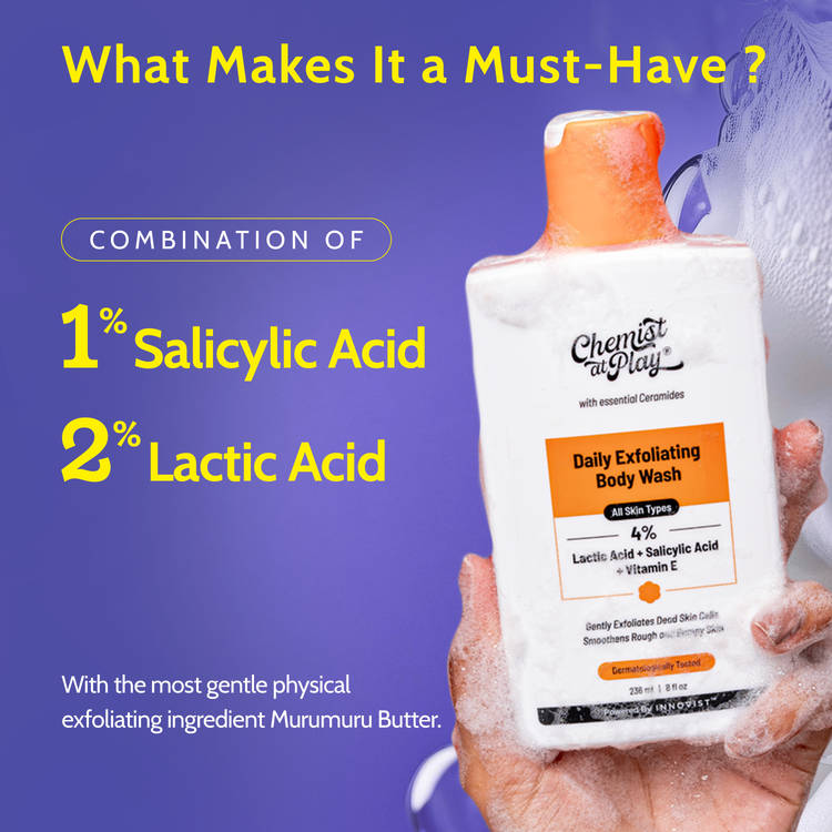 Chemist at Play 1% Salicylic Acid & 4% Lactic Acid Exfoliating Body Wash, Detans & Treats Bumpy Skin (236ml)