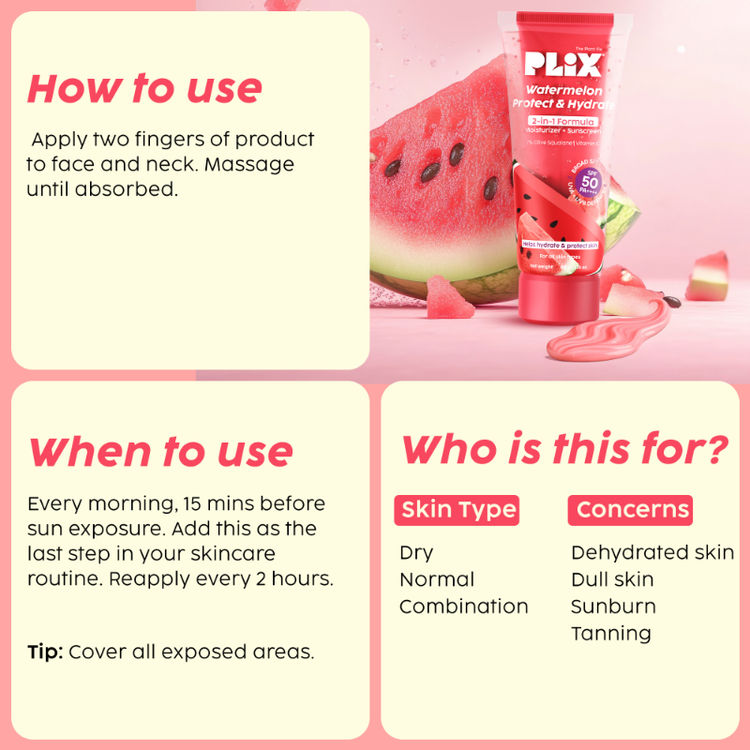 Plix Watermelon SPF PA++++ 50 Protect & Hydrate 2 In 1 Moisturizer + Sunscreen
(50g)
